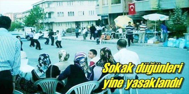 Sokak düğünleri yine yasak!