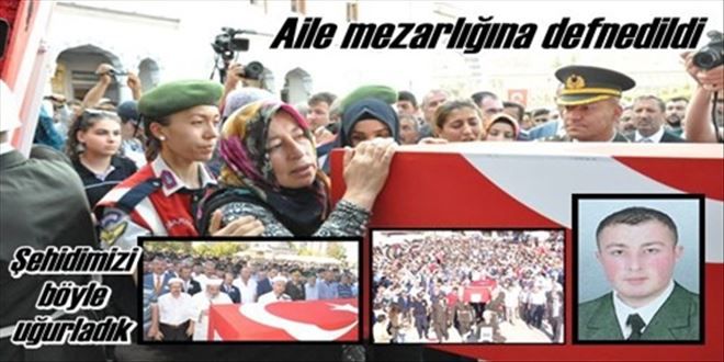 Şehidimizi uğurladık