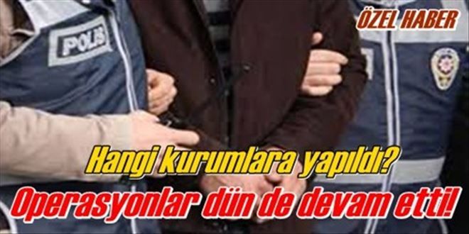 Operasyonlar devam ediyor!