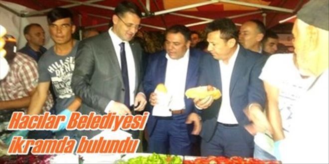 Hacılar Belediyesi ikramda bulundu