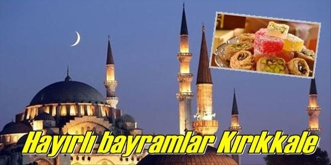 Hayırlı bayramlar Kırıkkale