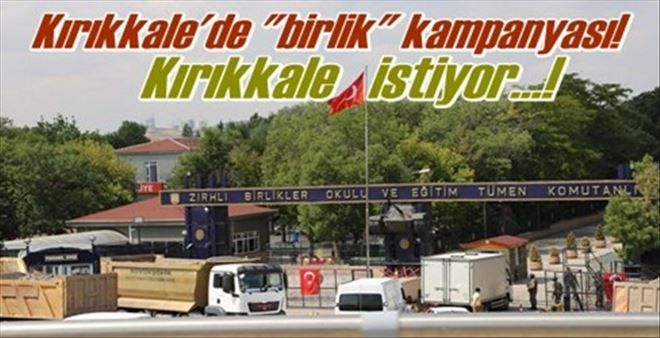 Kırıkkale´de birlik seferberliği