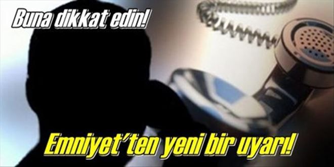 Dolandırıcılara dikkat!