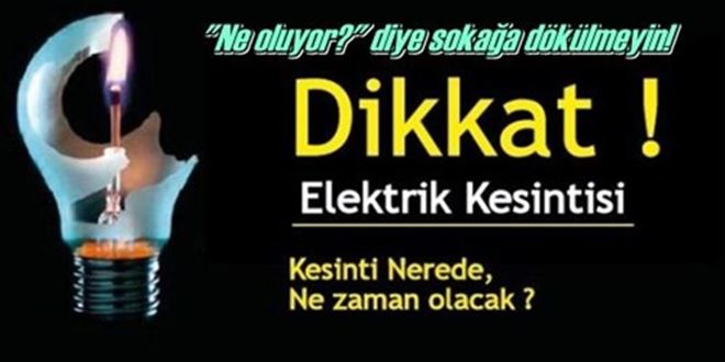 ELEKTRİK KESİLECEK!