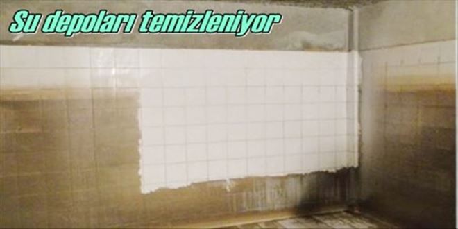 Su depoları temizleniyor