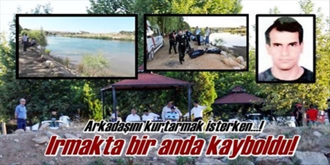 Irmakta kayboldu!