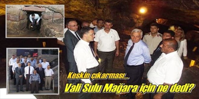 Vali´den Sulu Mağara´ya büyük ilgi 