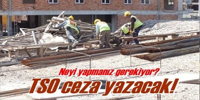 TSO´dan belgesiz işçi cezası