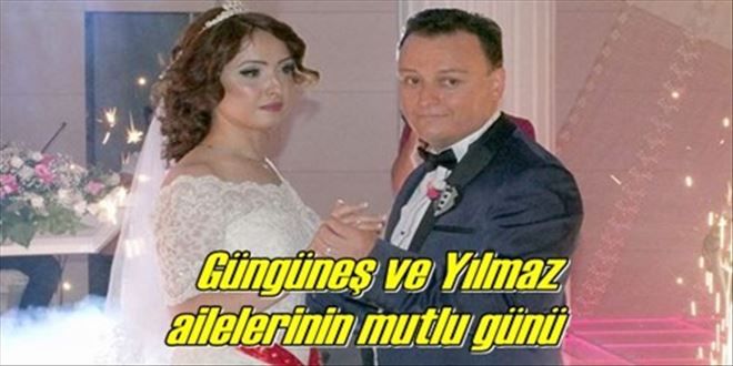 Güngüneş ve Yılmaz  ailelerinin mutlu günü