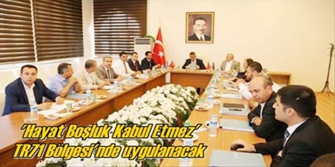 ´Hayat Boşluk Kabul Etmez´  TR71 Bölgesi´nde uygulanacak