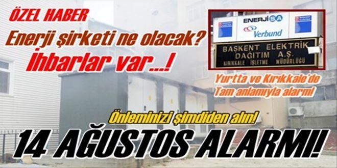  14 AĞUSTOS ALARMI!