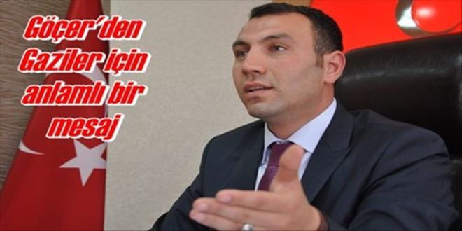 Göçer´den Gaziler Günü mesajı