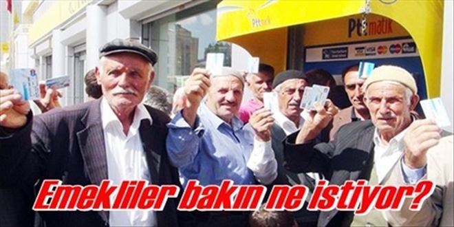 Emekliler ne istiyor?