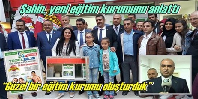 ?Güzel bir eğitim kurumu oluşturduk?