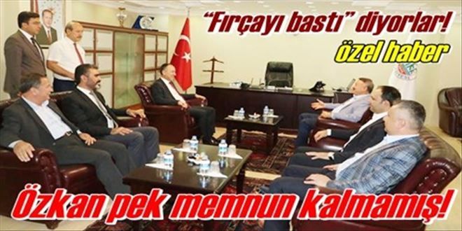 Özkan pek memnun kalmamış!
