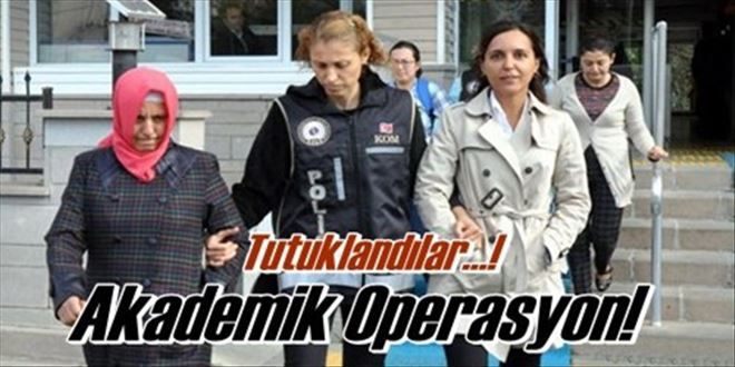 Kadın akademisyenler tutuklandı!