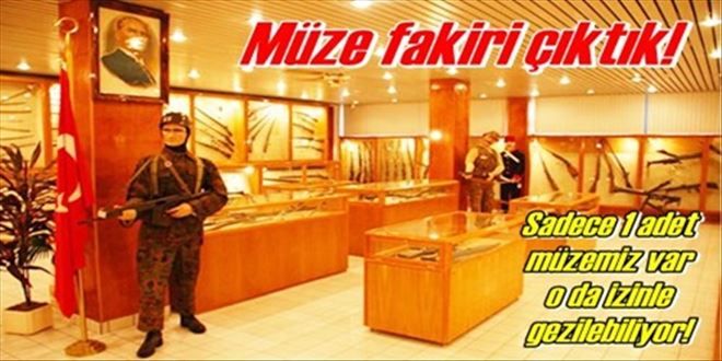 Müzesi düşük iller arasındayız!