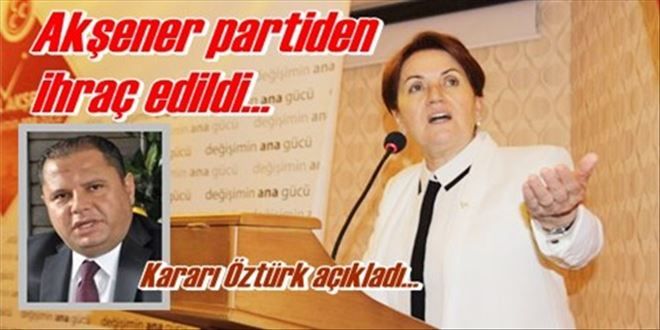 Akşener MHP´den ihraç edildi!