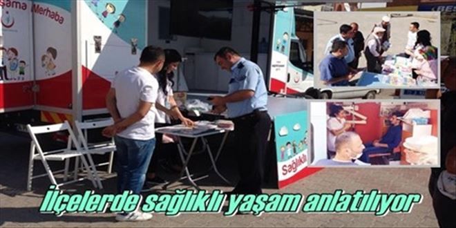 Sağlıklı Yaşam Araçları  ilçelerde çalışıyor  