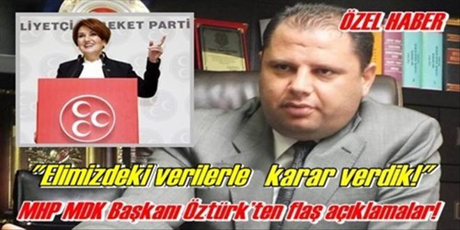 MHP Disiplin Kurulu Başkanı Av. Halil Öztürk´ten flaş açıklamalar: