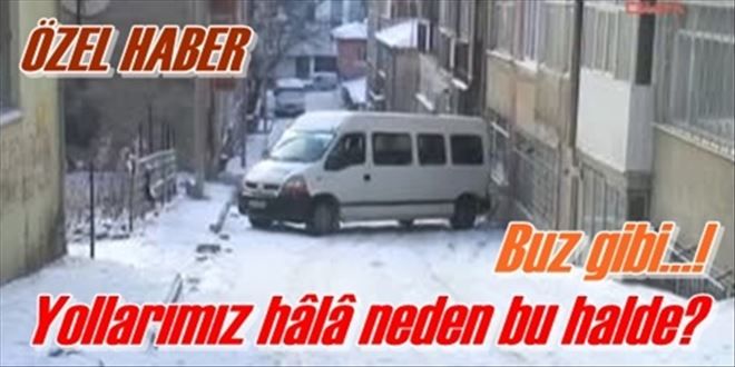  Yollar buz pisti gibi!