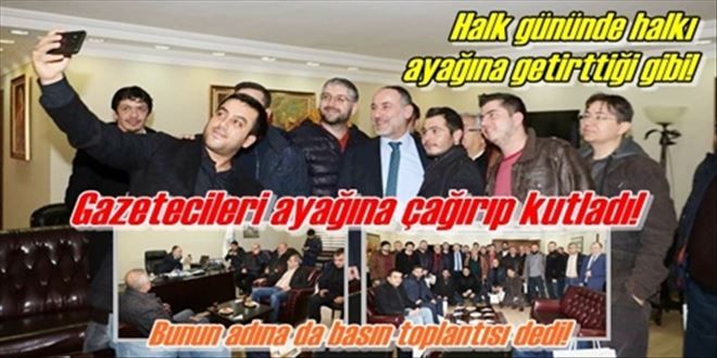 Gazetecileri ayağına kadar çağırdı ve kutladı!