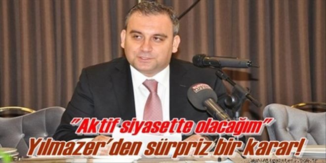 ?Aktif siyasette yer alacağım?
