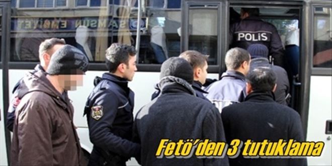 Samsun´da Fetö´den 3 tutuklama