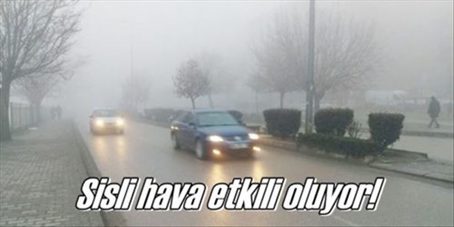 Sisli hava etkili oluyor!