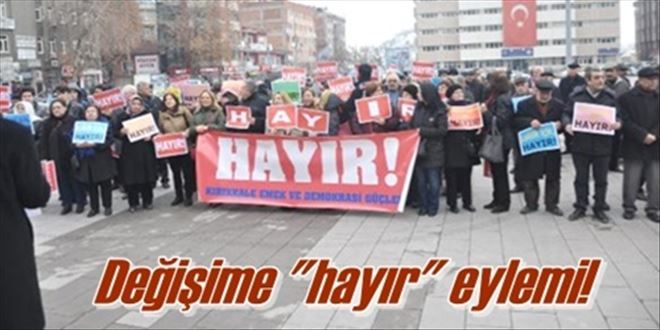 Değişikliğe ?hayır? eylemi!