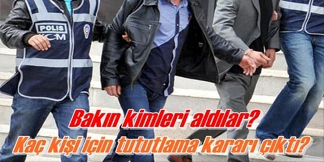 29 KİŞİ TUTUKLANDI!