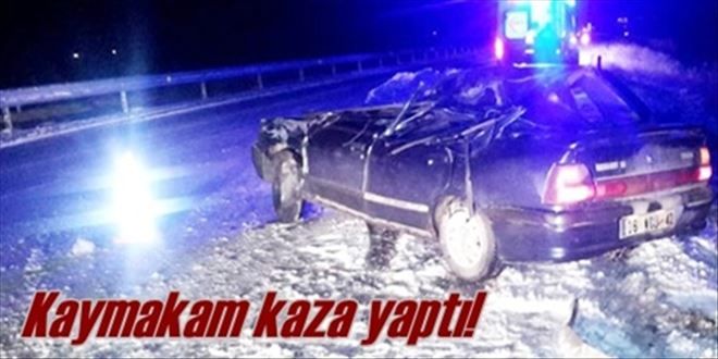 Kaymakam kaza yaptı!