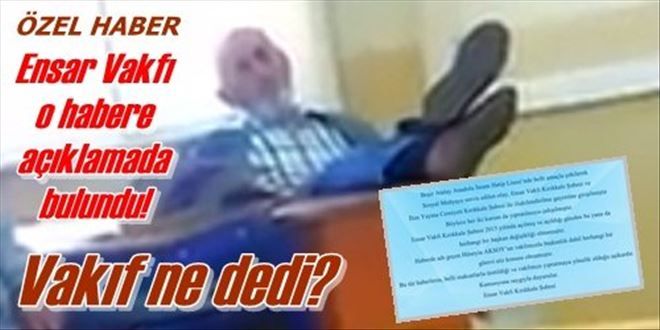 Ensar Vakfı açıklama yaptı!