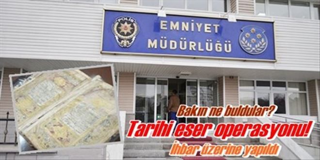 Tarihi eser operasyonu!