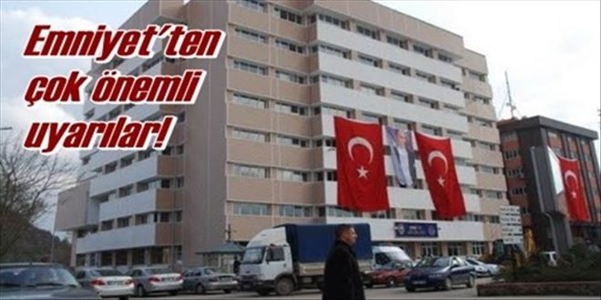 Emniyet herkesi uyardı!