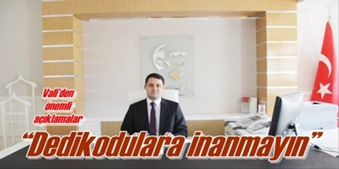 ?Dedikodulara inanmayın?