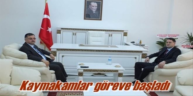 Kaymakamlar göreve başladı