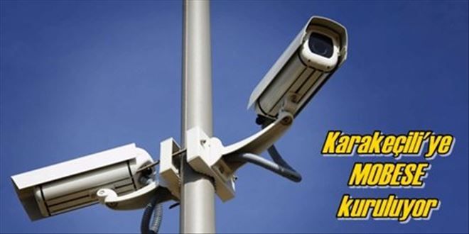 Karakeçili´ye MOBESE kuruluyor 