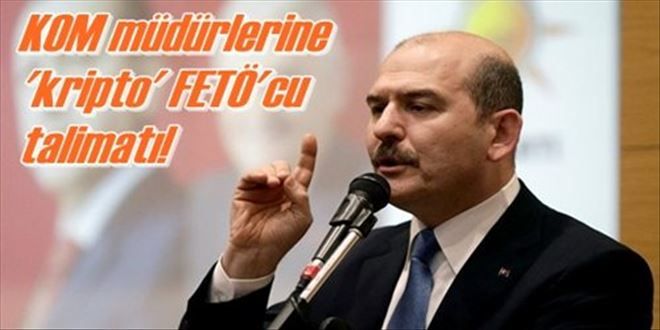 KOM müdürlerine ´kripto´ FETÖ´cu talimatı!