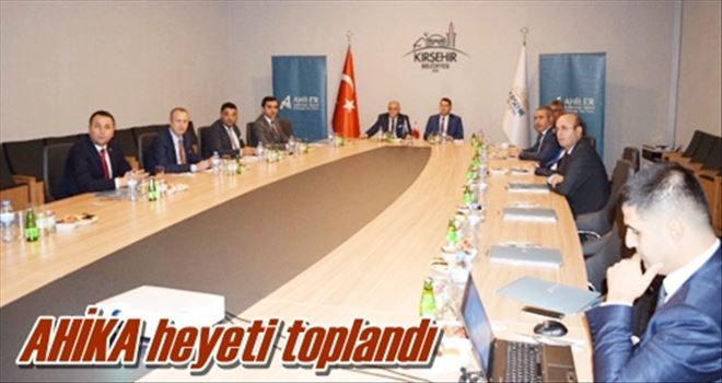 AHİKA heyeti toplandı