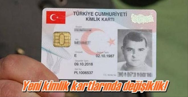 Yeni kimlik kartlarında değişiklik!