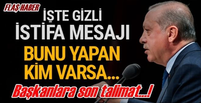 İşte Erdoğan´ın gizli toplantıda verdiği mesaj! 