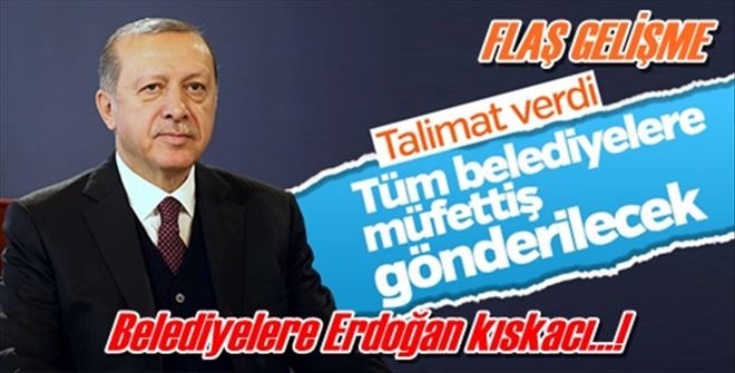 Erdoğan´dan belediyelere imar teftişi kararı!