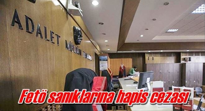 Fetö sanıklarına hapis cezası 