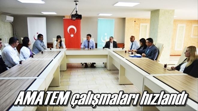 AMATEM çalışmaları hızlandı