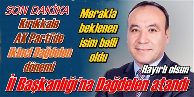 İl Başkanlığı´na Dağdelen atandı