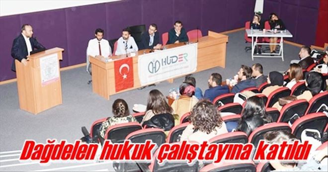 Dağdelen hukuk çalıştayına katıldı