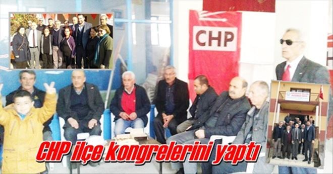 CHP ilçe kongrelerini yaptı