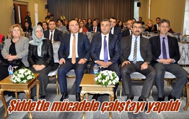 Şiddetle mücadele çalıştayı yapıldı