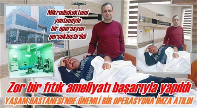 YAŞAM HASTANESİ´NDE ÖNEMLİ BİR OPERASYONA İMZA ATILDI